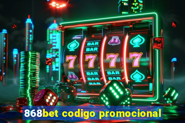 868bet codigo promocional